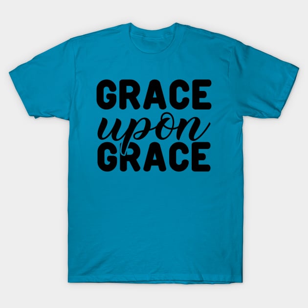 Grace Upon Grace, John1:16vs17_Biblical T-Shirt by Christian wear